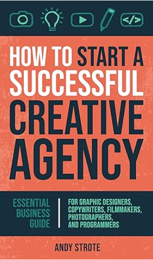 How to Start a Successful Creative Agency Book
